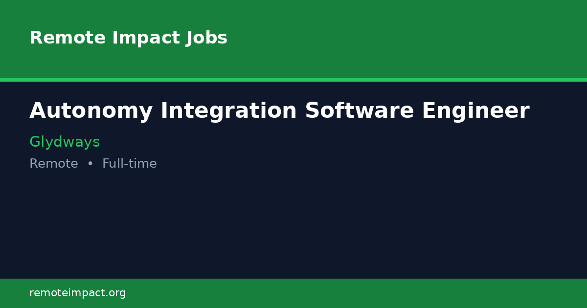 Autonomy Integration Software Engineer at Glydways - Remote Impact Jobs