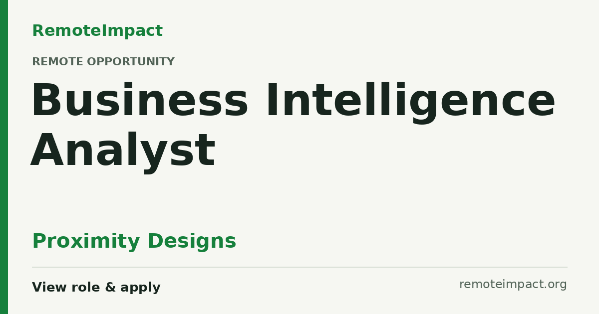 Business Intelligence Analyst at Proximity Designs - Remote Impact Jobs