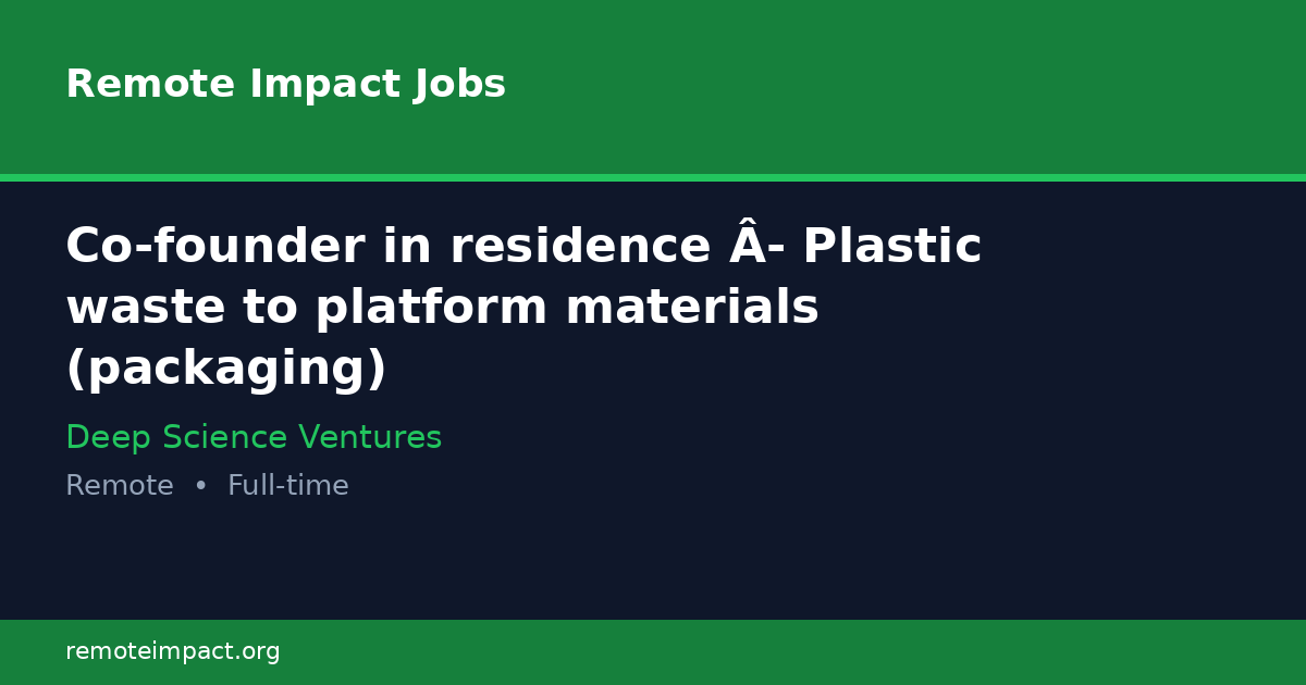 Co-founder in residence Â­- Plastic waste to platform materials ...