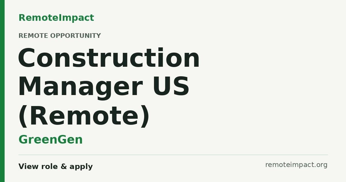 Construction Manager US (Remote) at GreenGen | Remote Impact