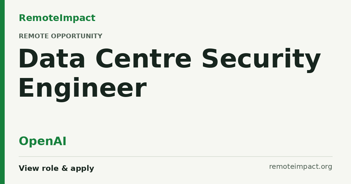 Data Centre Security Engineer at OpenAI - Remote Impact Jobs