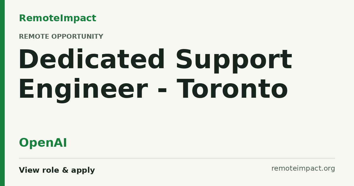 Dedicated Support Engineer - Toronto at OpenAI | Remote Impact