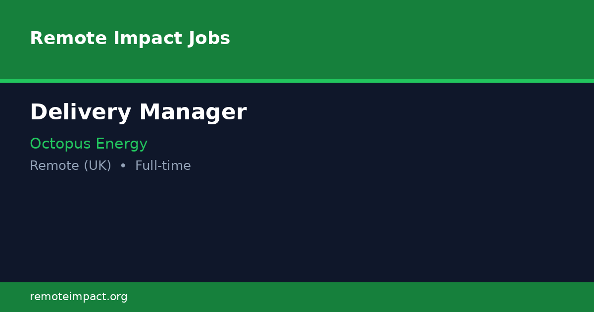 Delivery Manager at Octopus Energy - Remote Impact Jobs