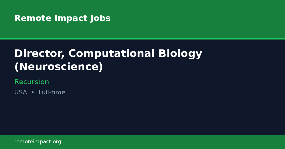 Director, Computational Biology (Neuroscience) at Recursion - Remote ...