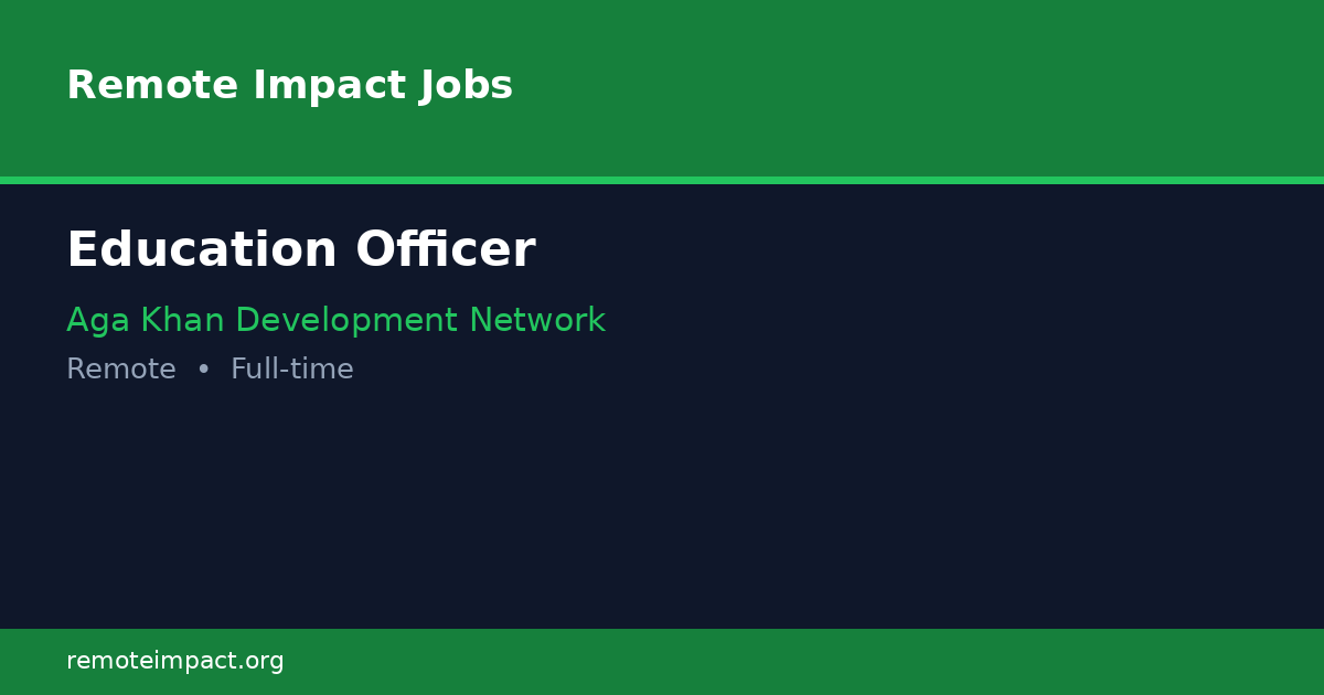 Education Officer at Aga Khan Development Network - Remote Impact Jobs