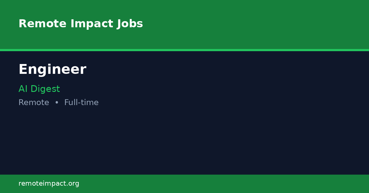 Engineer at AI Digest | Remote Impact