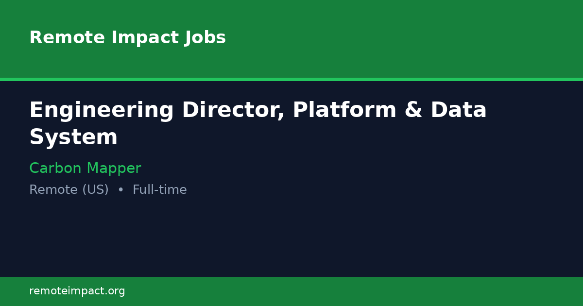 Engineering Director, Platform & Data System at Carbon Mapper - Remote ...