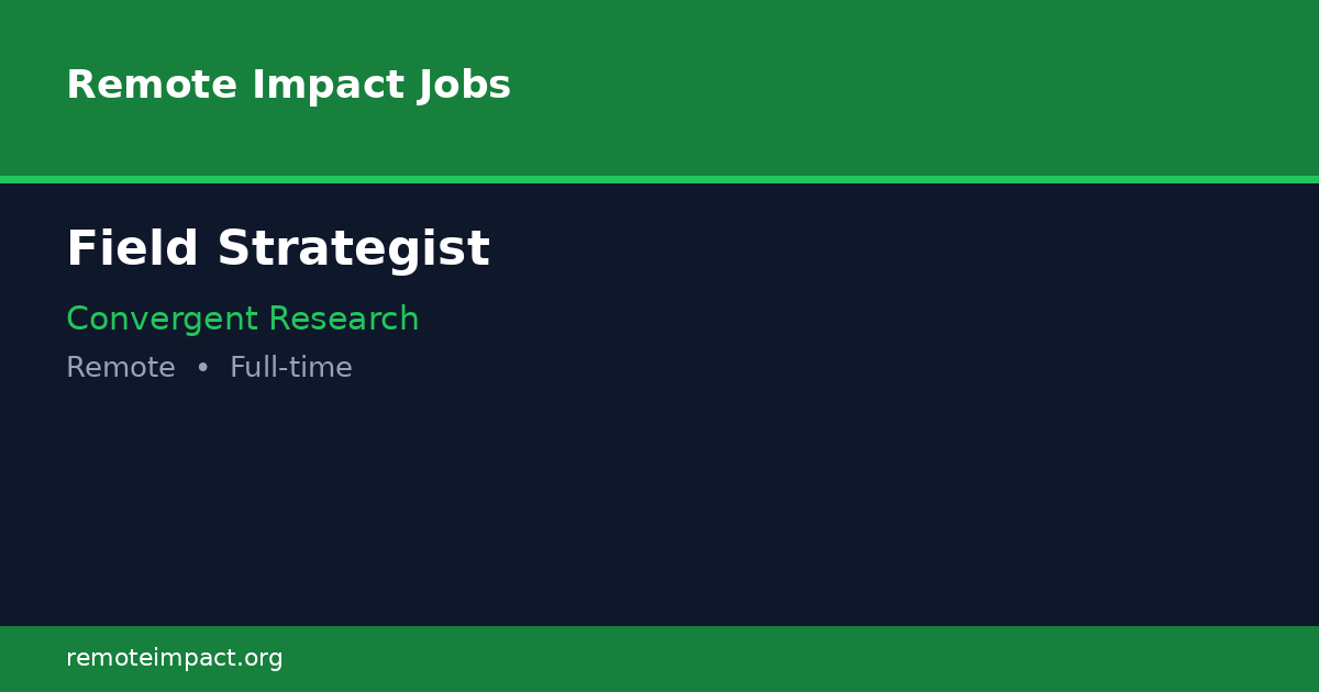 Field Strategist at Convergent Research | Remote Impact