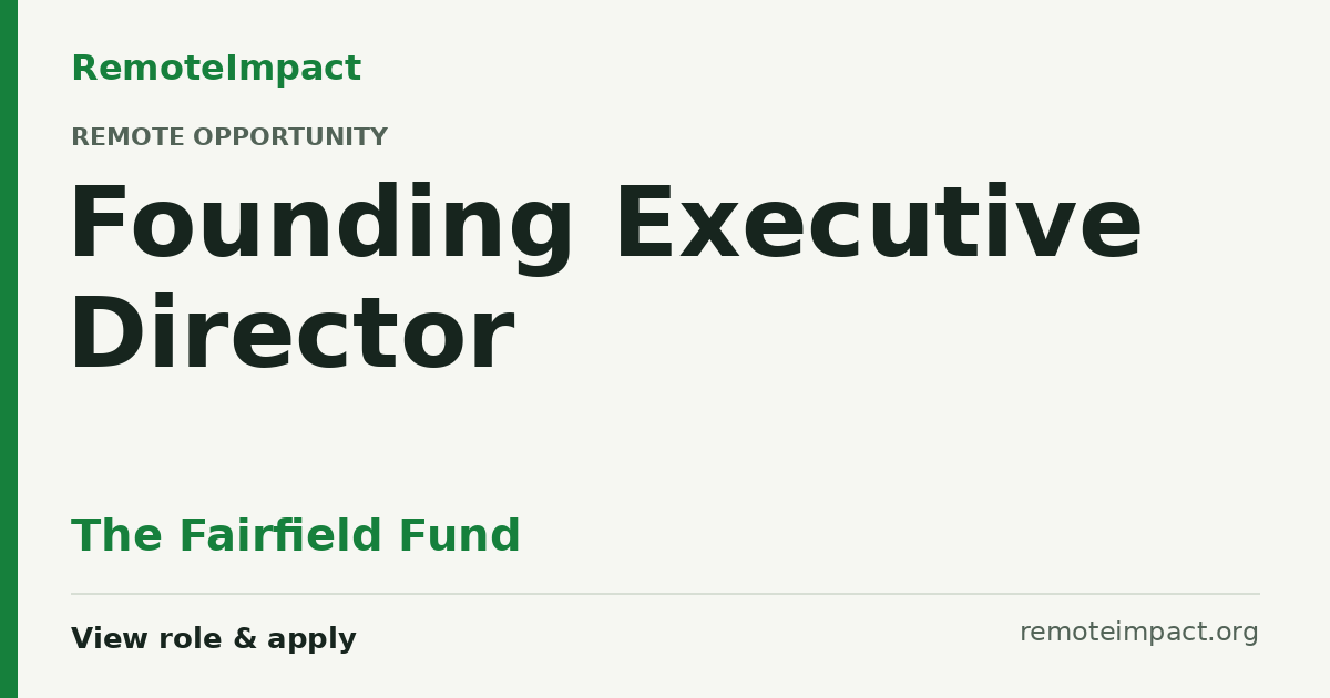 Founding Executive Director at The Fairfield Fund — Remote (US)