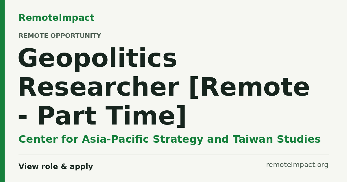 Geopolitics Researcher [Remote - Part Time] at Center for Asia-Pacific ...
