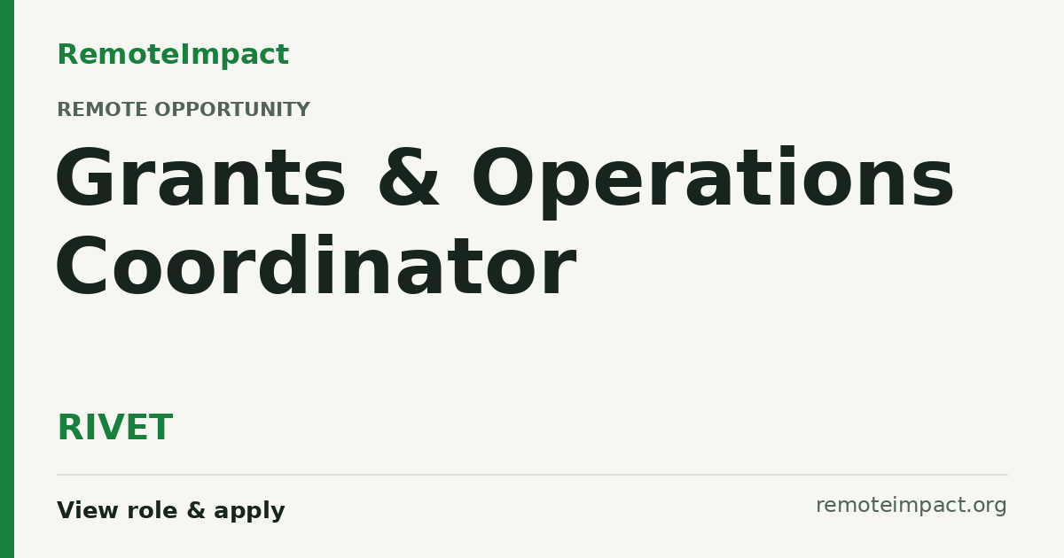 Grants & Operations Coordinator at RIVET - Remote Impact Jobs
