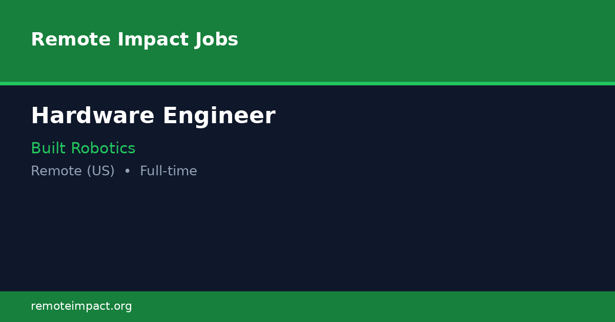 Hardware Engineer at Built Robotics - Remote Impact Jobs