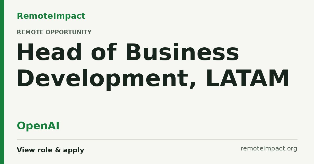 Head of Business Development, LATAM at OpenAI | Remote Impact