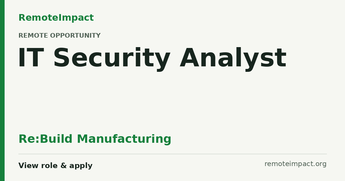 IT Security Analyst at Re:Build Manufacturing — Remote (US)