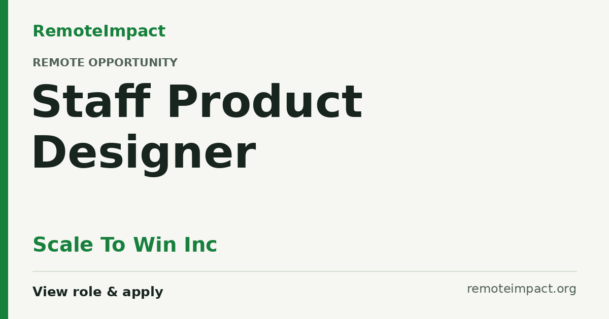 Staff Product Designer at Scale To Win Inc - Remote Impact Jobs