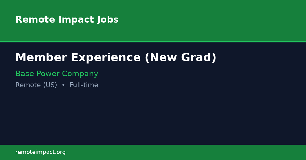 Member Experience (New Grad) at Base Power Company - Remote Impact Jobs