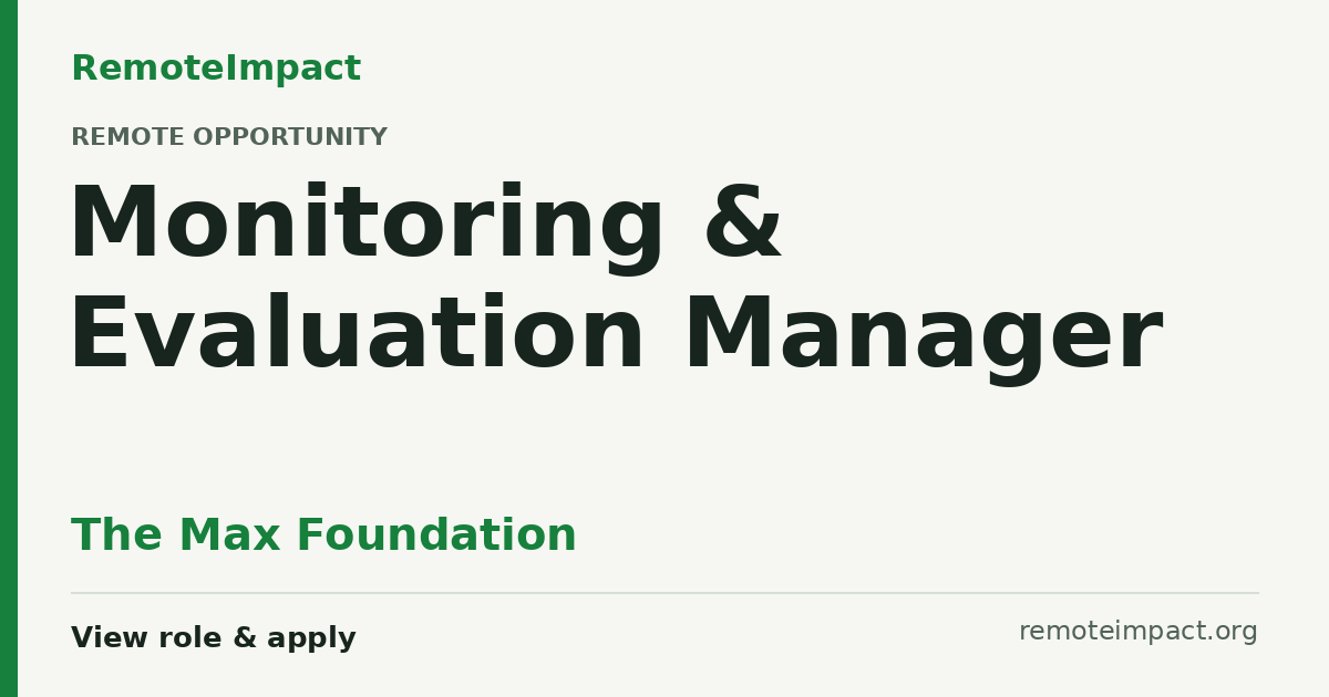 Monitoring & Evaluation Manager at The Max Foundation - Remote Impact Jobs