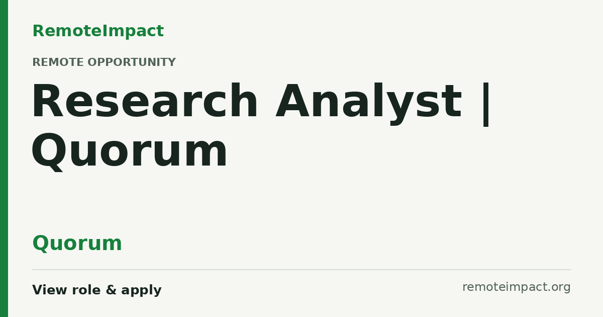 Research Analyst | Quorum at Quorum | Remote Impact