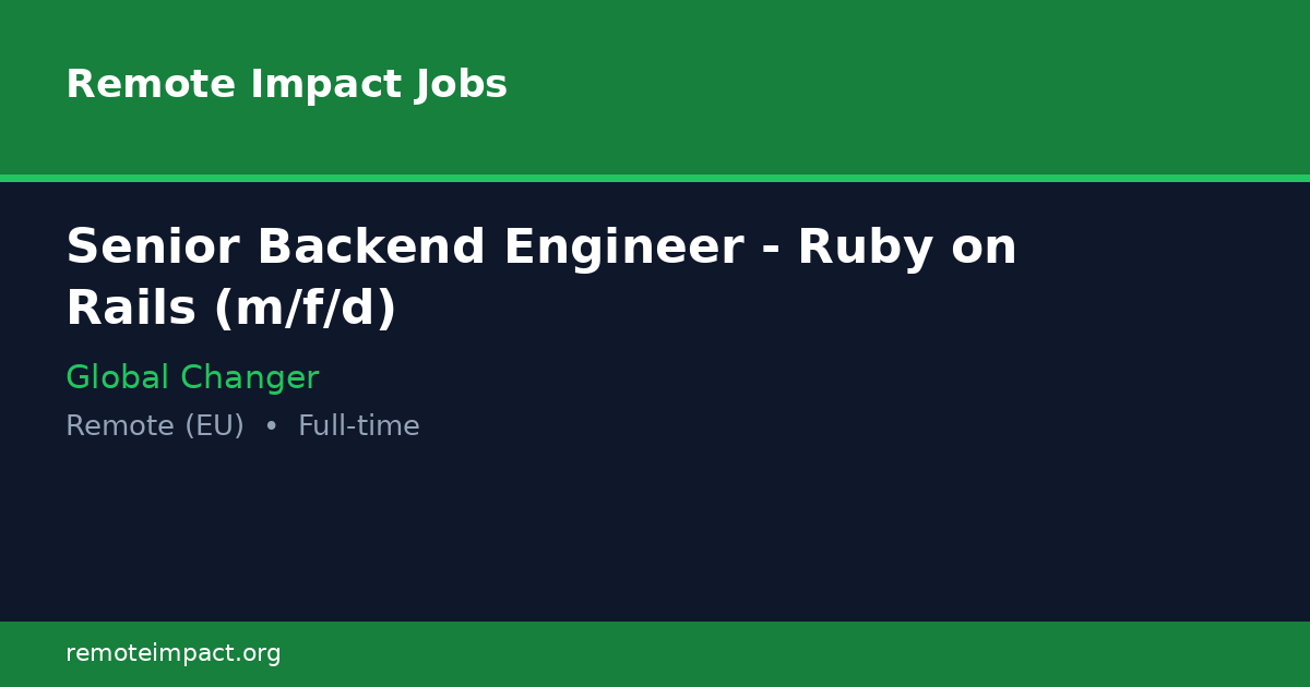 Senior Backend Engineer - Ruby on Rails (m/f/d) at Global Changer ...