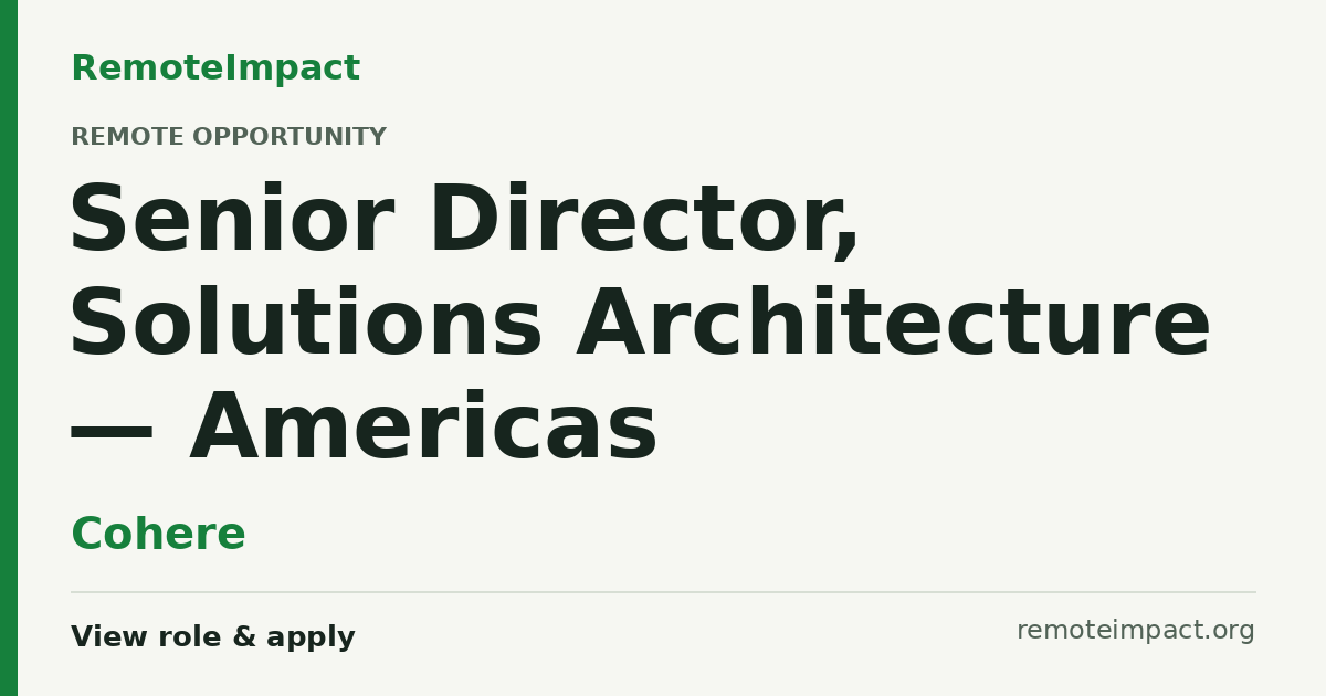 Senior Director, Solutions Architecture — Americas at Cohere — USA