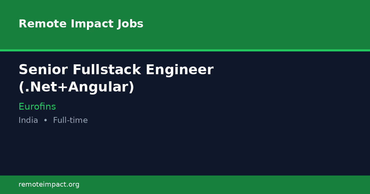 Senior Fullstack Engineer (.Net+Angular) at Eurofins - Remote Impact Jobs
