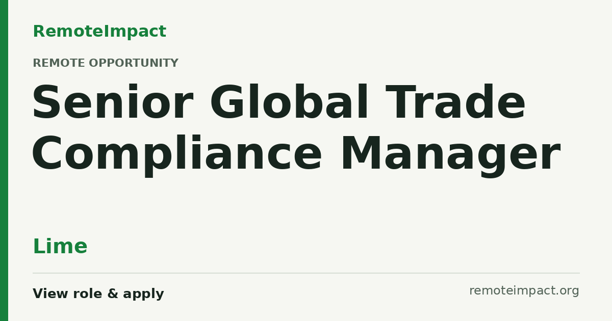 Senior Global Trade Compliance Manager at Lime - Remote Impact Jobs