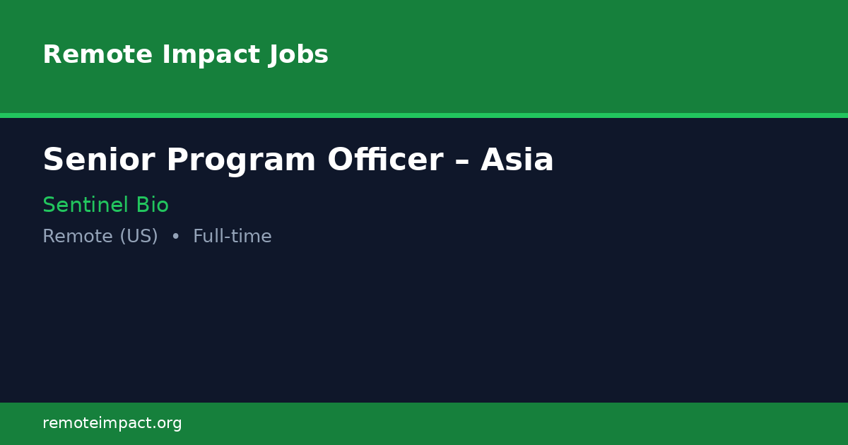 Senior Program Officer – Asia at Sentinel Bio - Remote Impact Jobs