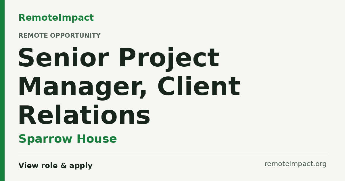 Senior Project Manager, Client Relations at Sparrow House — Remote (US)