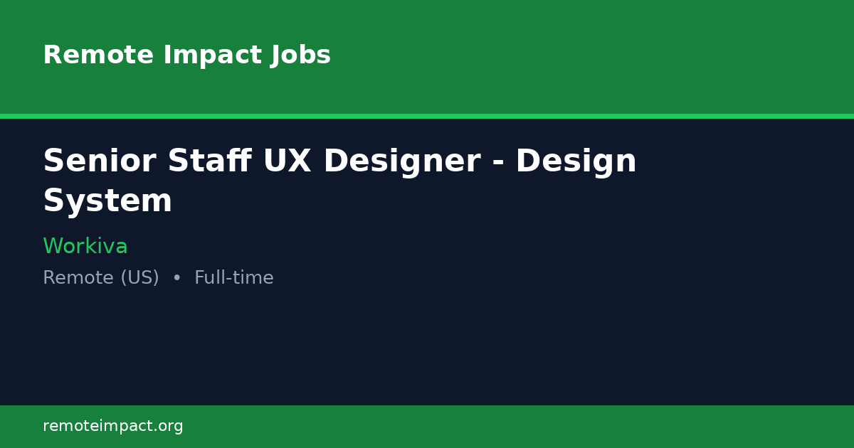 Senior Staff UX Designer - Design System at Workiva - Remote Impact Jobs