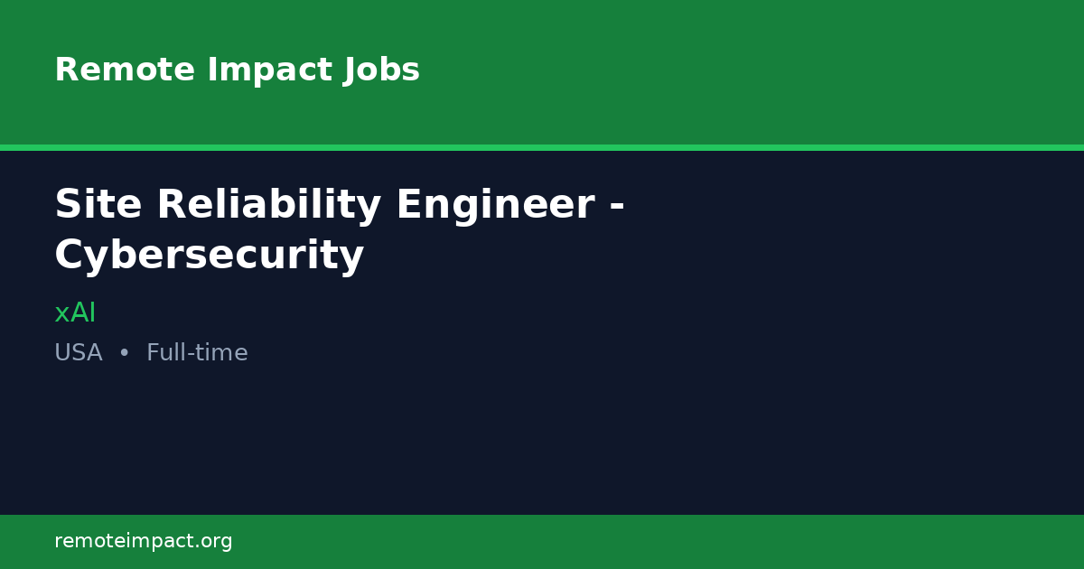 Site Reliability Engineer - Cybersecurity at xAI - Remote Impact Jobs