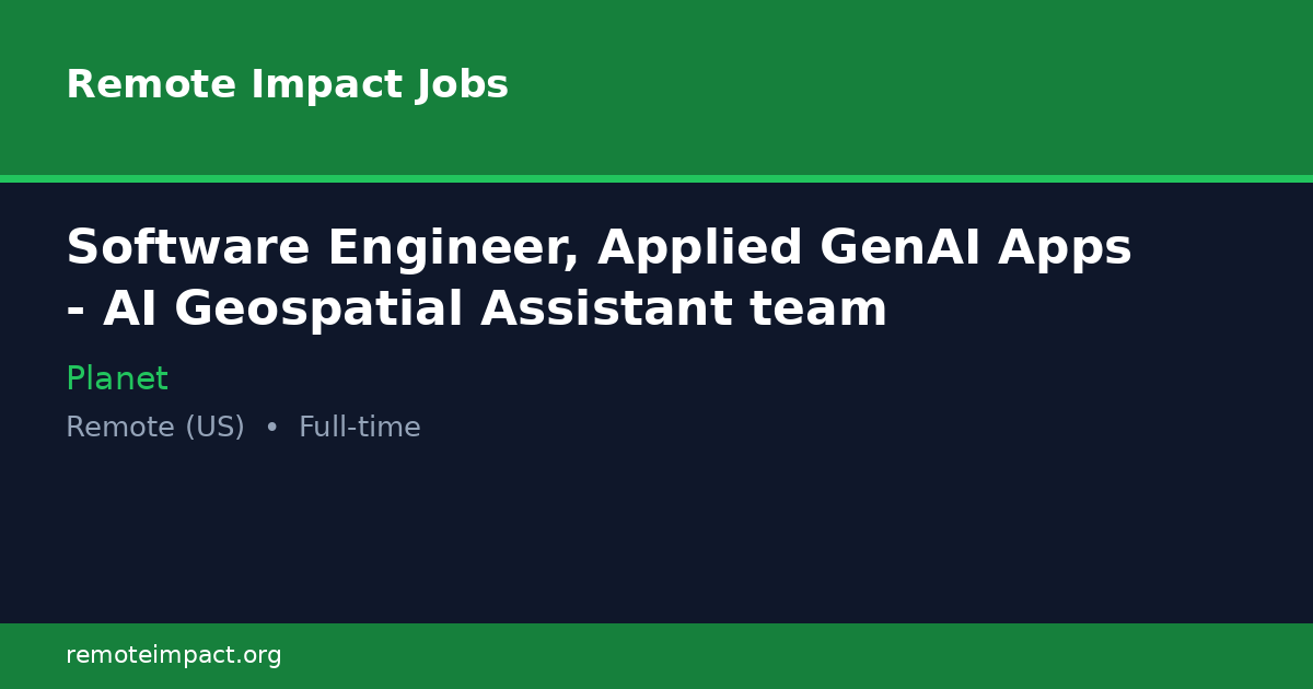 Software Engineer, Applied GenAI Apps - AI Geospatial Assistant team at ...