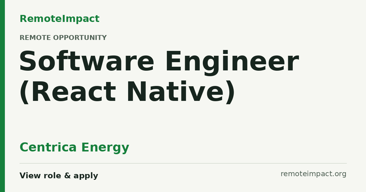 Software Engineer (React Native) at Centrica Energy - Remote Impact Jobs