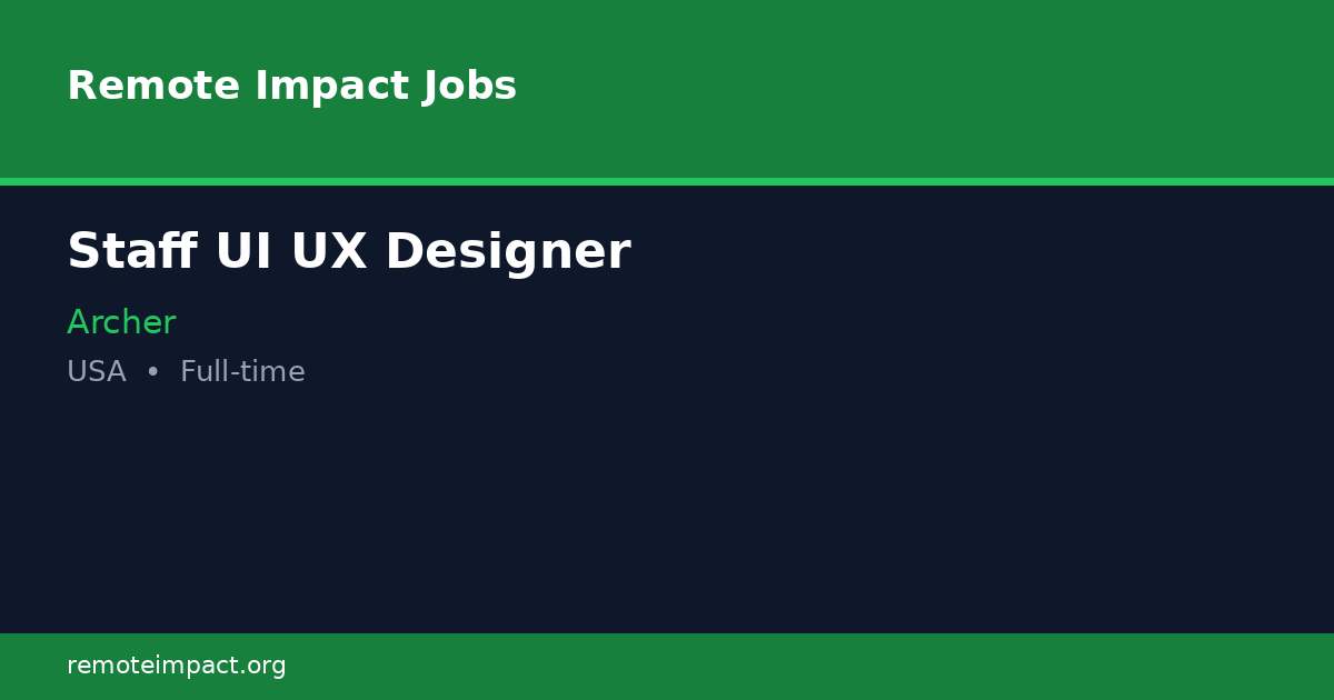Staff UI UX Designer at Archer - Remote Impact Jobs