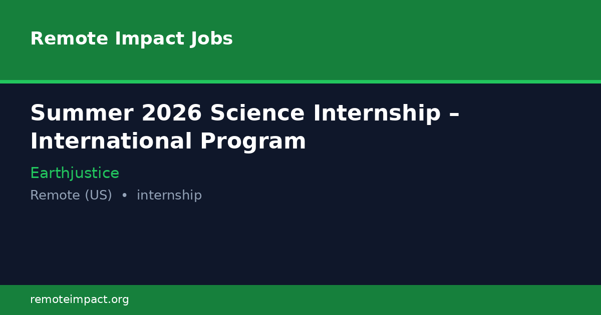 Summer 2026 Science Internship – International Program at Earthjustice ...
