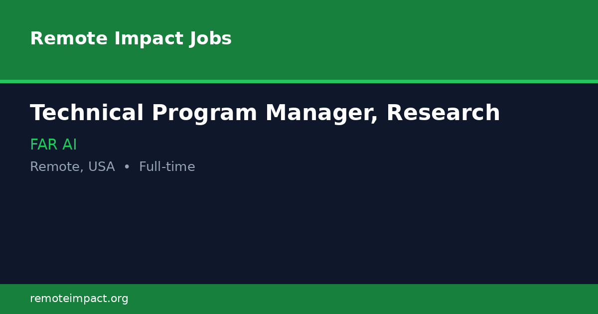 Technical Program Manager, Research at FAR AI - Remote Impact Jobs