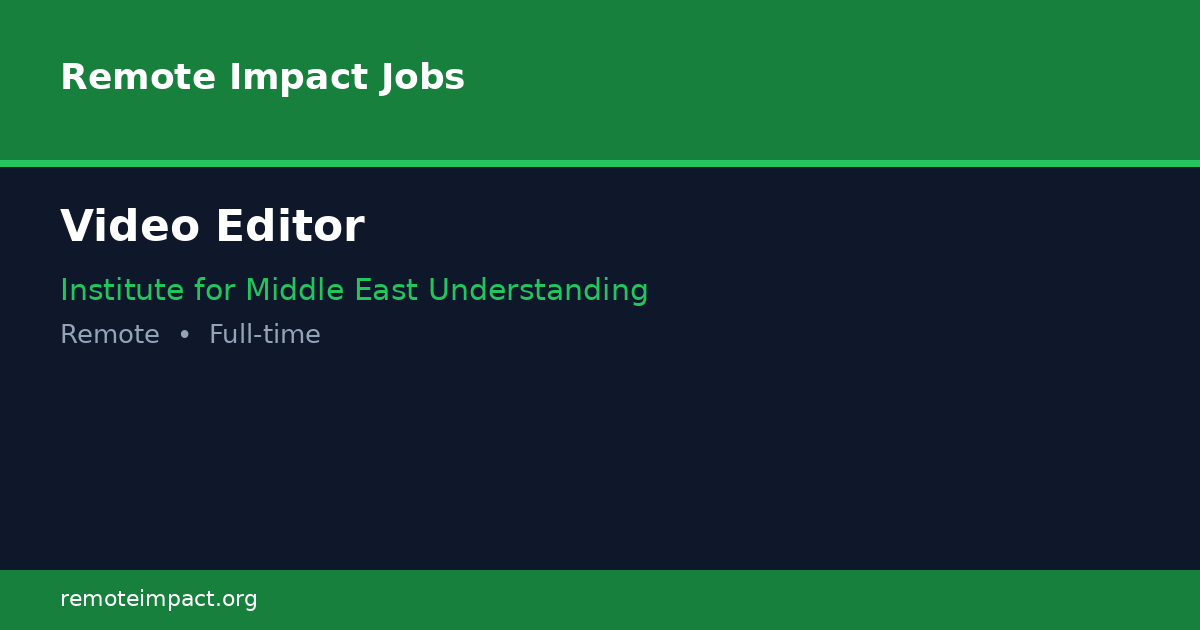 Video Editor at Institute for Middle East Understanding - Remote Impact ...